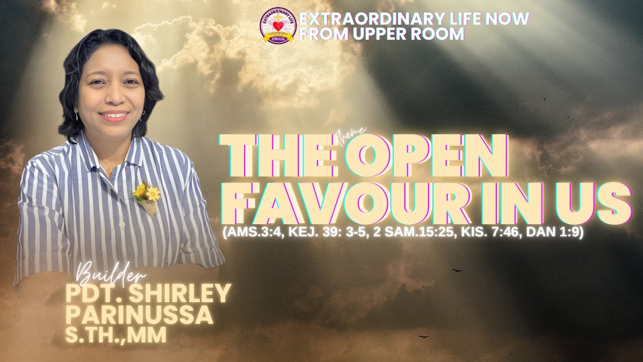 EXTRAORDINARY LIFE NOW || THE OPEN FAVOUR IN US || RABU, 14-01-2026