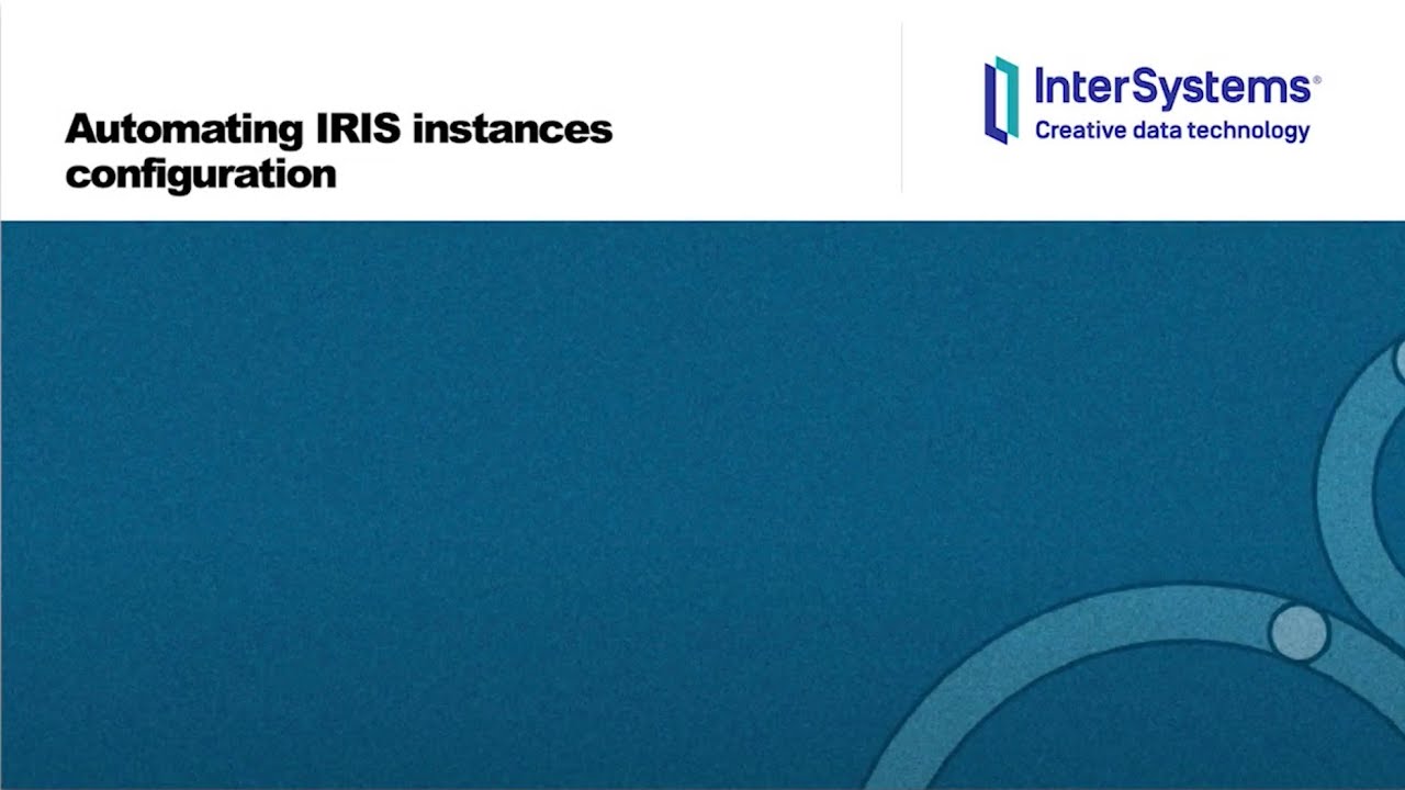 Автоматизация настройки экземпляров InterSystems IRIS