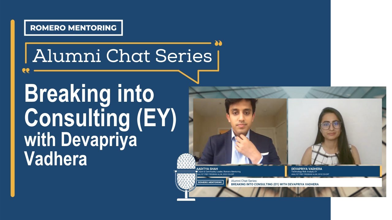 Alumni Chat Series: Breaking into Consulting (EY) with Devapriya Vadhera