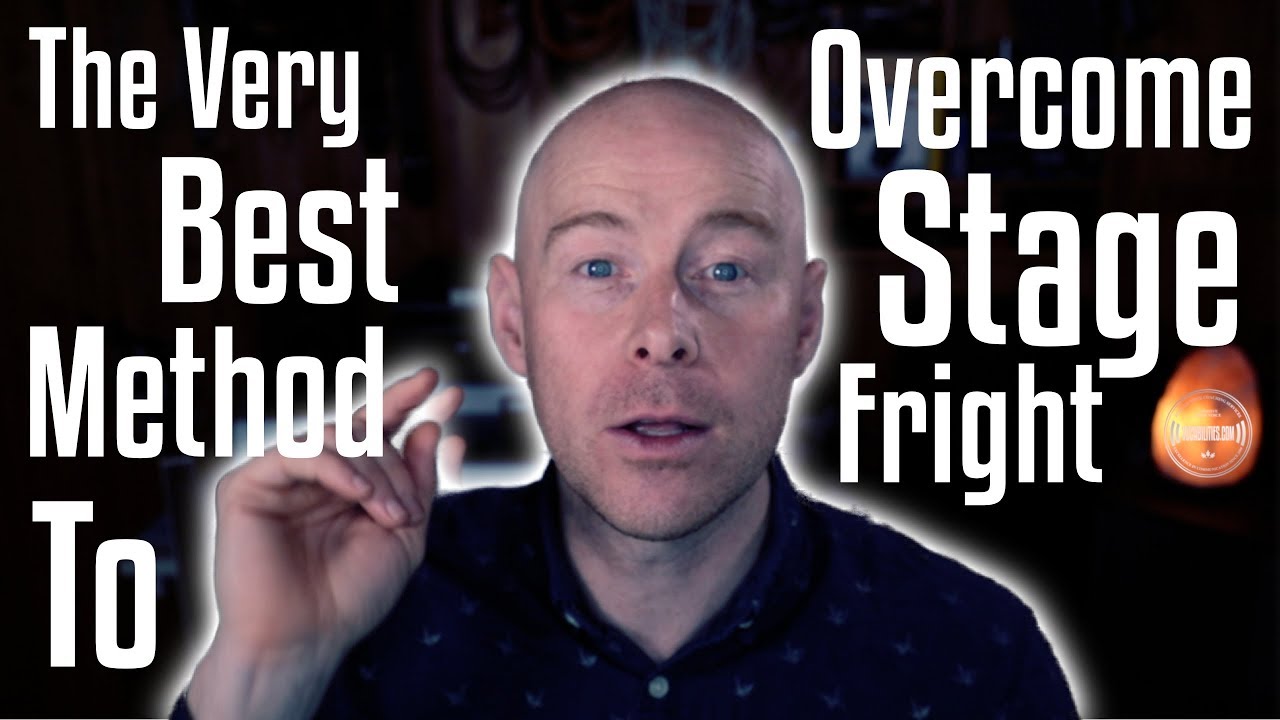 The Very Best Method To OVERCOME STAGE FRIGHT!!!