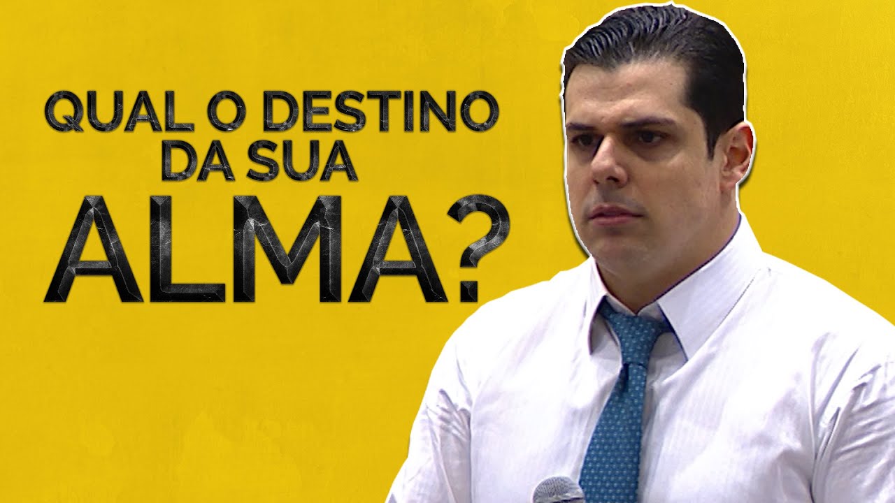 QUAL O DESTINO DA SUA ALMA?