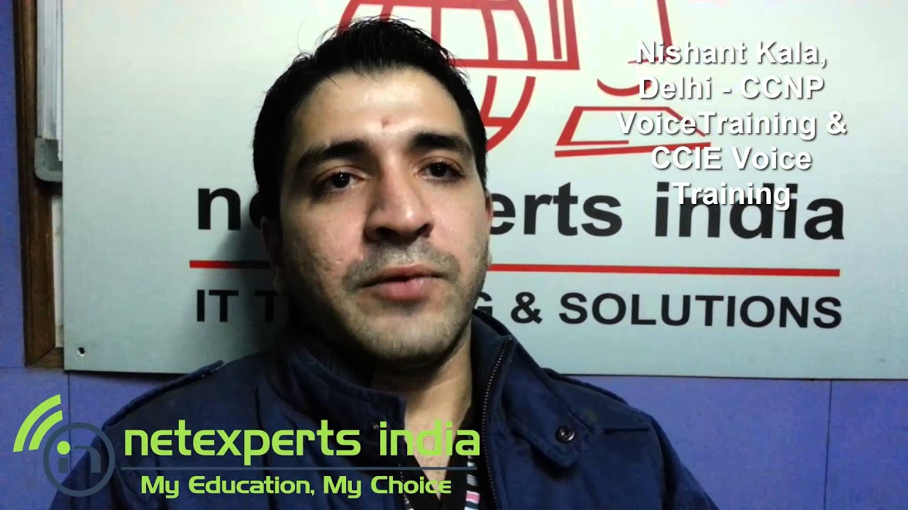 Nishant Kala CCNP Voice Training CCIE Voice Training by Netxperts