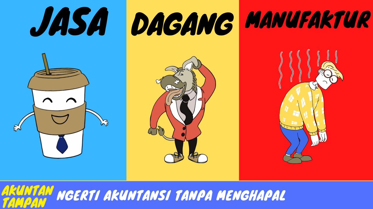 PERBEDAAN UTAMA PERUSAHAAN JASA, DAGANG, DAN PRODUKSI [Supaya ga ribet dihapal]