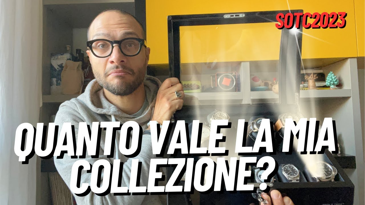 Quanto vale tutta la mia collezione? Ecco lo stato della mia raccolta di orologi 2023
