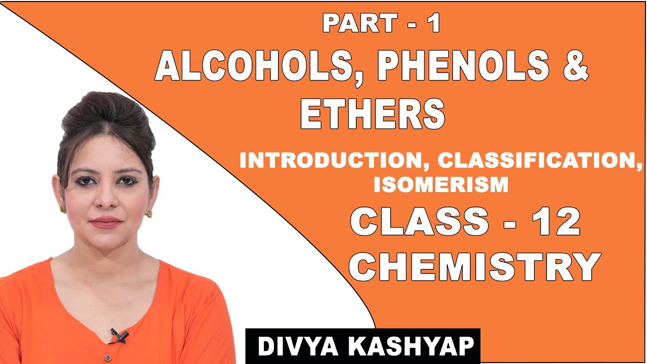 Alcohols, Phenols And Ethers | Class 12 Chemistry | Introduction | Isomerism | CBSE | NCERT