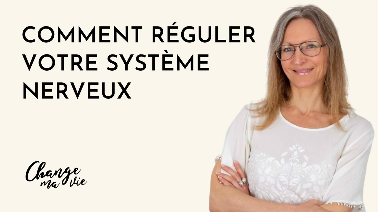 (325) Comment réguler votre système nerveux