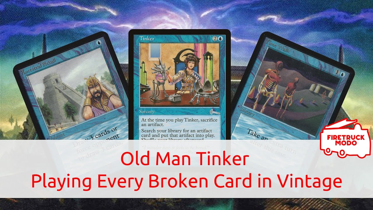 Playing Every Broken Card in Vintage - Old Man Tinker is Busted