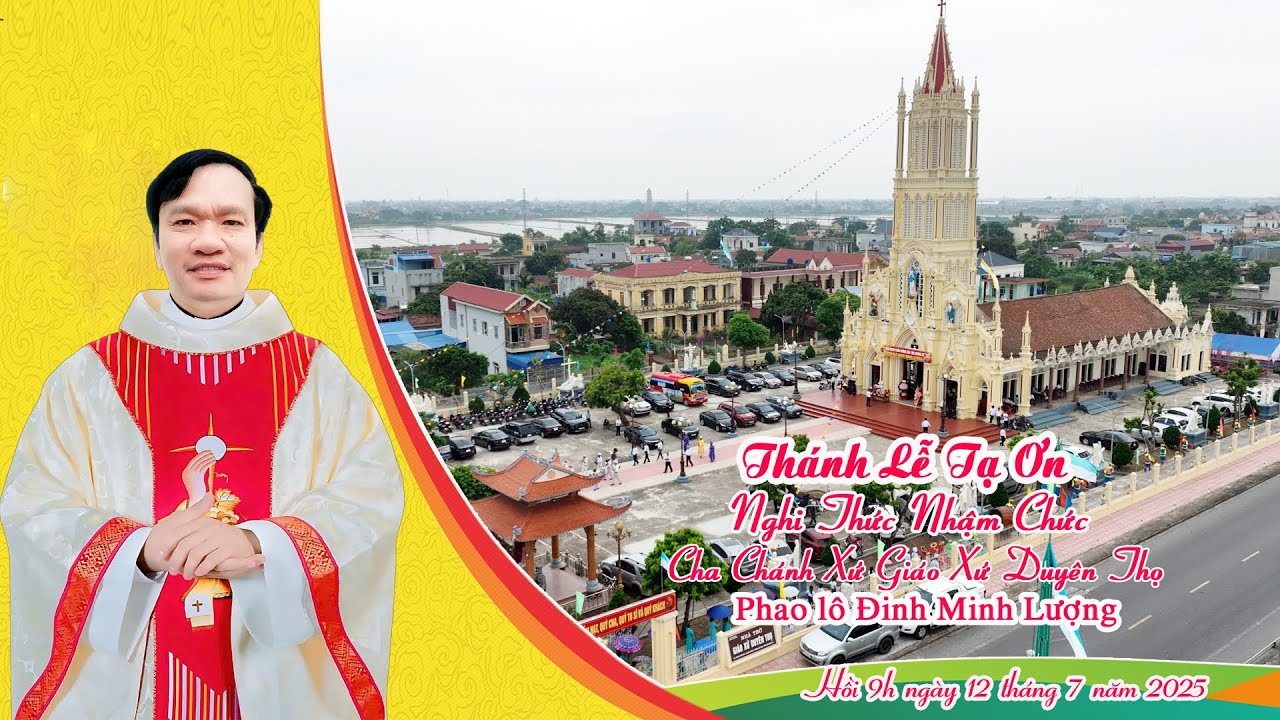 Thánh Lễ Nhậm Chức Cha Xứ Giáo Xứ Duyên Thọ Phaolô Đinh Minh Lượng