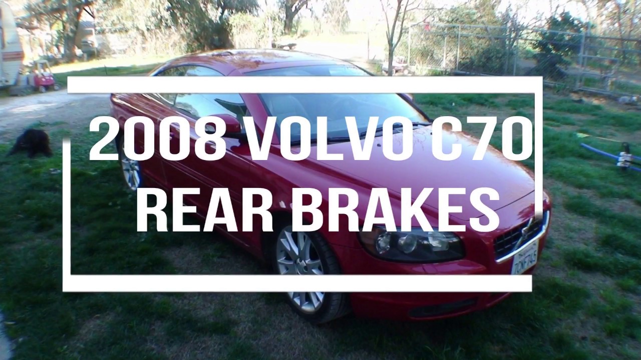 Volvo C70 Rear Brakes   March 2018