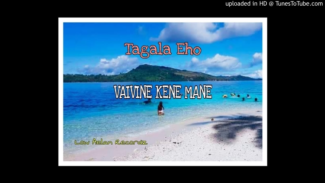 Vaivine Kenemane~Tagala Eho [LARecordz]