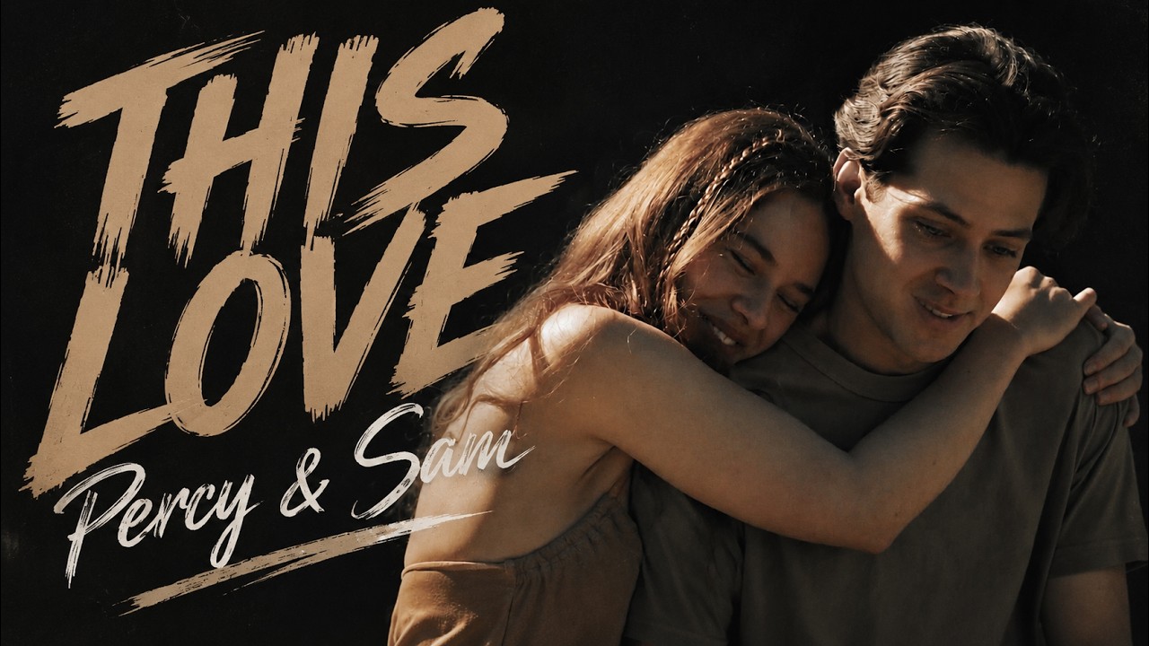 Percy and Sam | THIS LOVE  | Every Year After