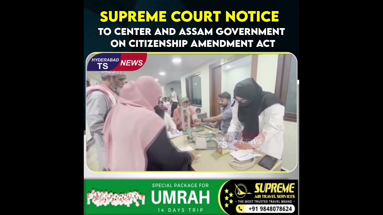 Supreme Court Notice to Center and Assam Government on Citizenship Amendment Act