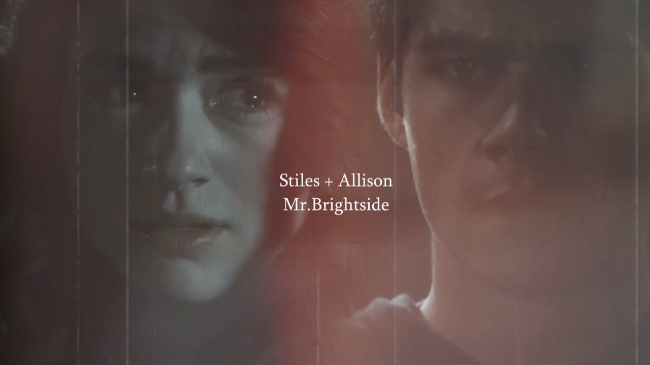 Stiles + Allison ◆ Mr.Brightside