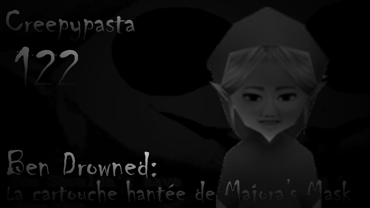 Creepypasta 122# | Ben Drowned : La cartouche hantée de Majora's Mask [FR]