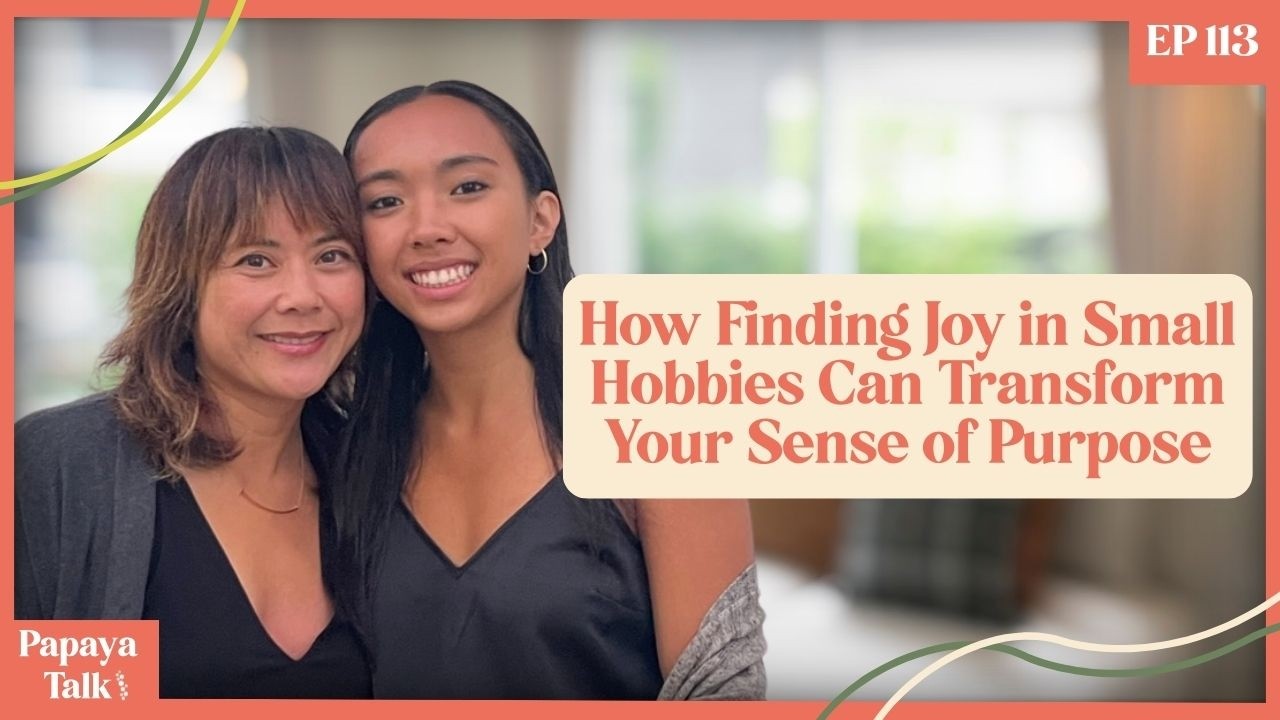 How Finding Joy in Small Hobbies Can Transform Your Sense of Purpose | Episode 113