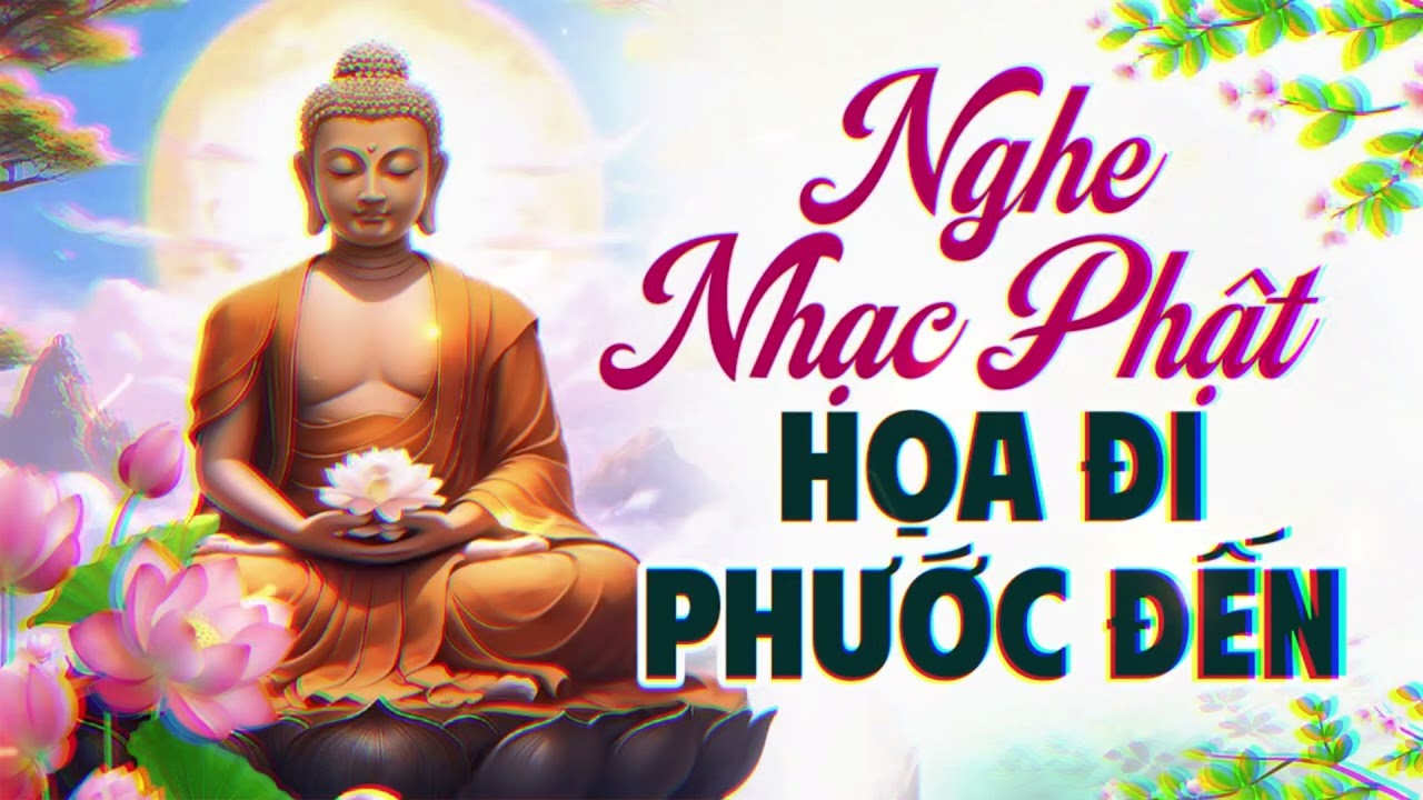 Nhẹ Nhạc Phật Bình An - Họa Đi Phước Đến - Nhạc Phật Ngày Tết