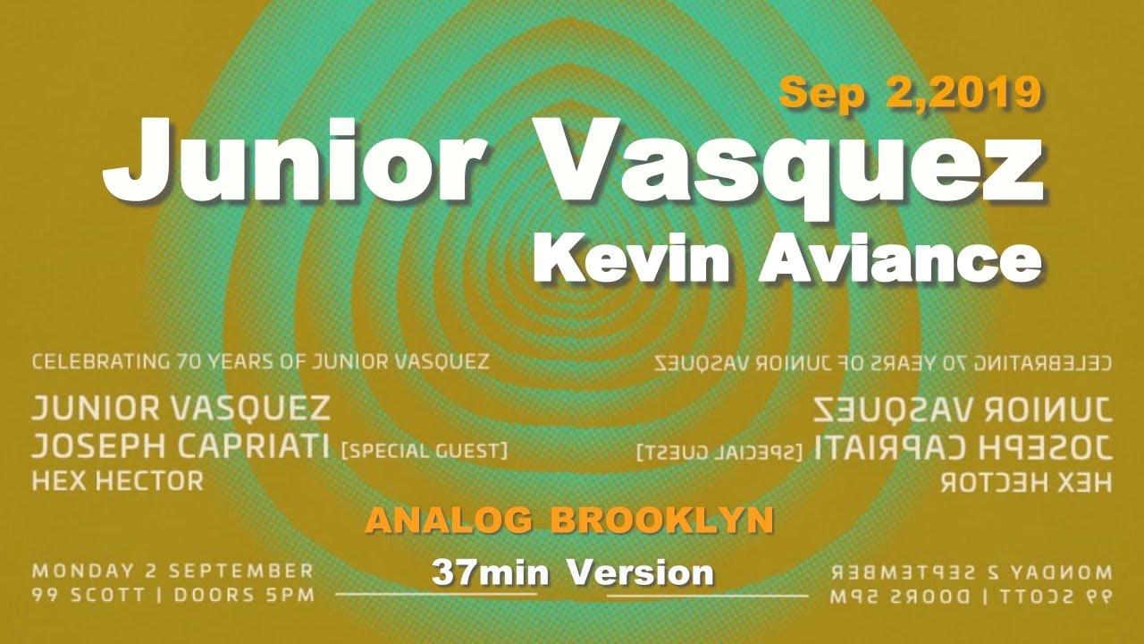 Junior Vasquez 2019, "Celebrating 70 Years of Junior Vasquez" at Analog Brooklyn on Mon Sep 2,2019