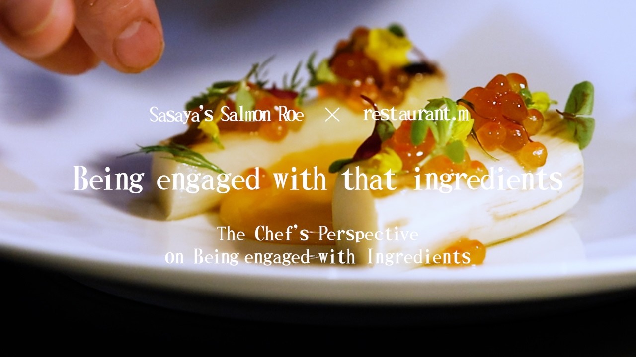 Sasaya's Salmon Roe × restaurant.m 『Being engaged with that ingredients』