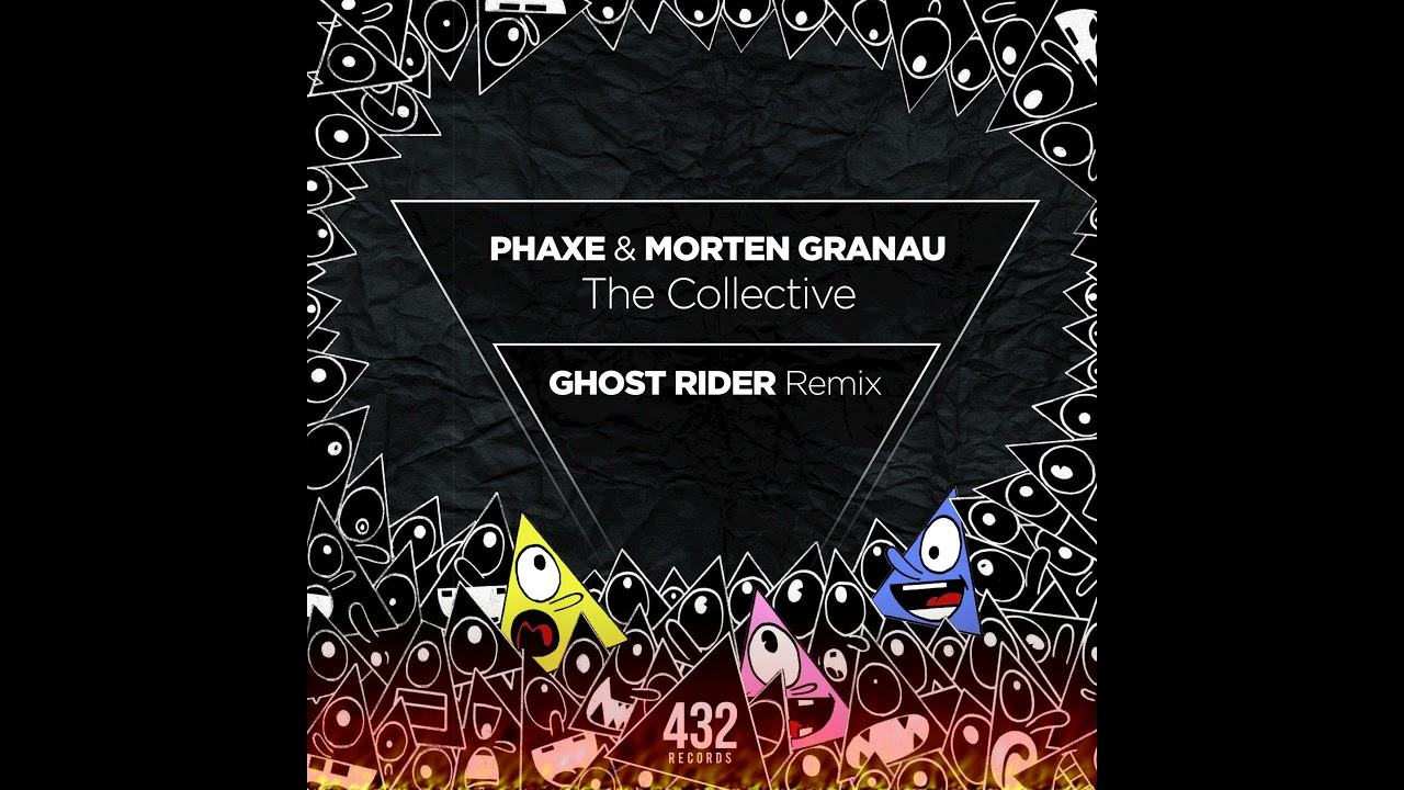 Phaxe & Morten Granau - The Collective (Ghost Rider remix) - 432 Records - official audio