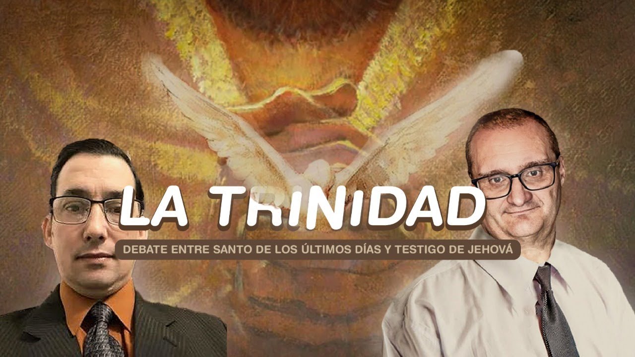 Gran debate: ¿Es bíblica la TRINIDAD?-Testigo de Jehová vs Santo de los últimos días.