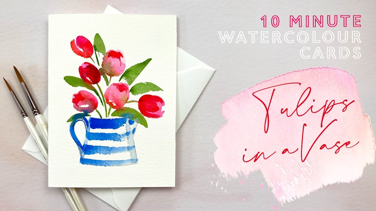 10-minute Watercolour Cards | Tulips in a vase