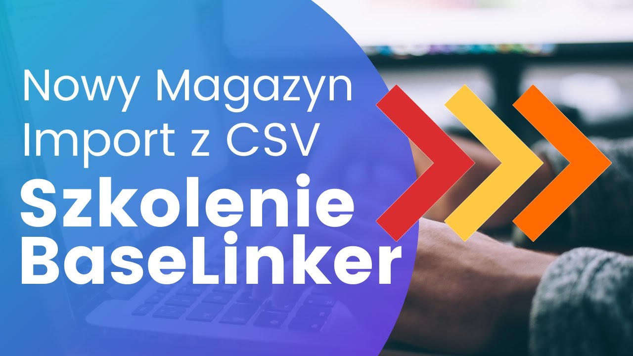 Import pliku CSV do BaseLinker