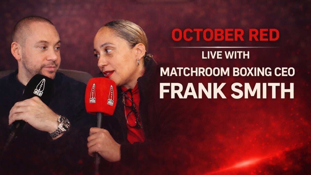 LIVE WITH MATCHROOM BOXING CEO FRANK SMITH HOSTED BY OCTOBER RED