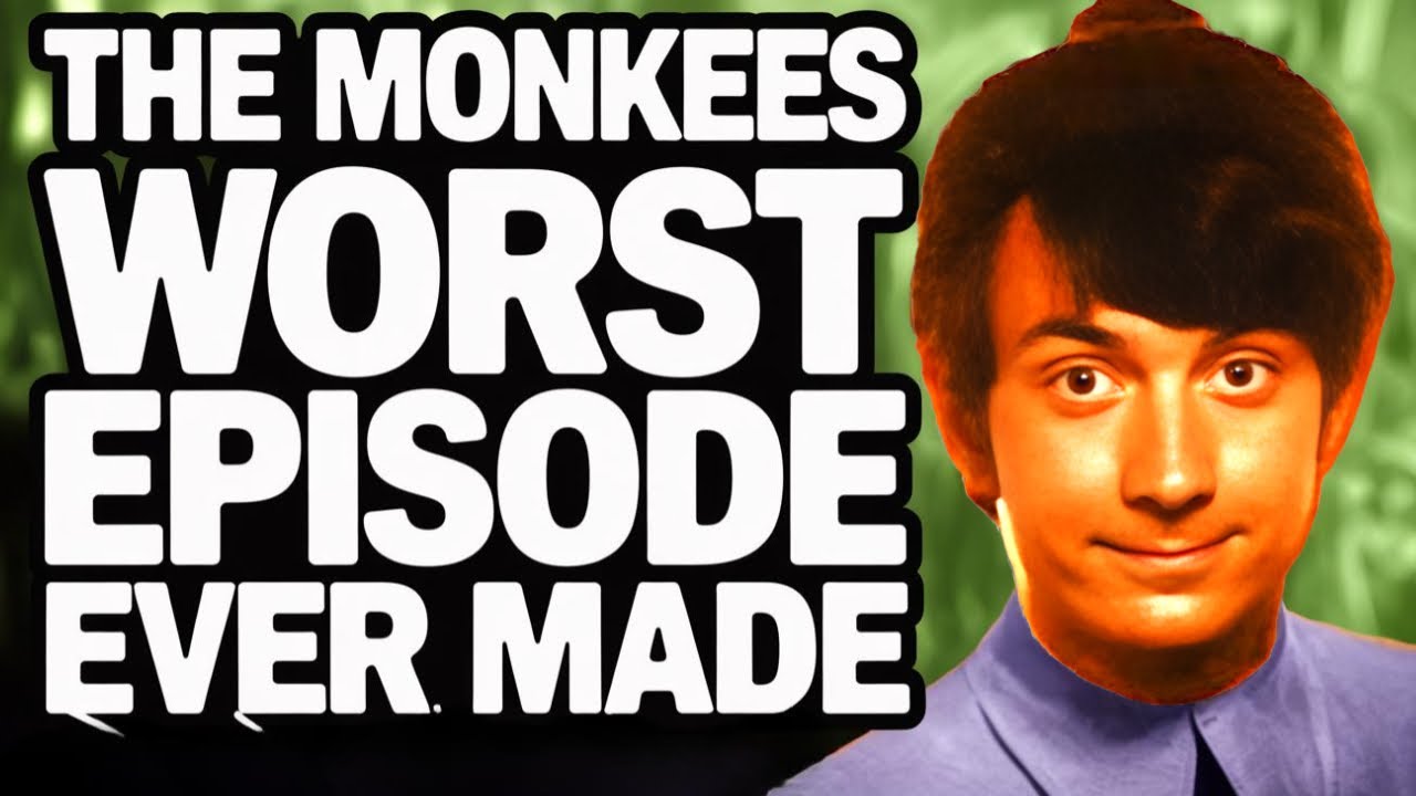 What's the WORST MONKEES Episode and Why