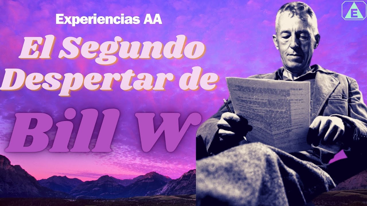 El 2º DESPERTAR ESPIRITUAL de BILL W.