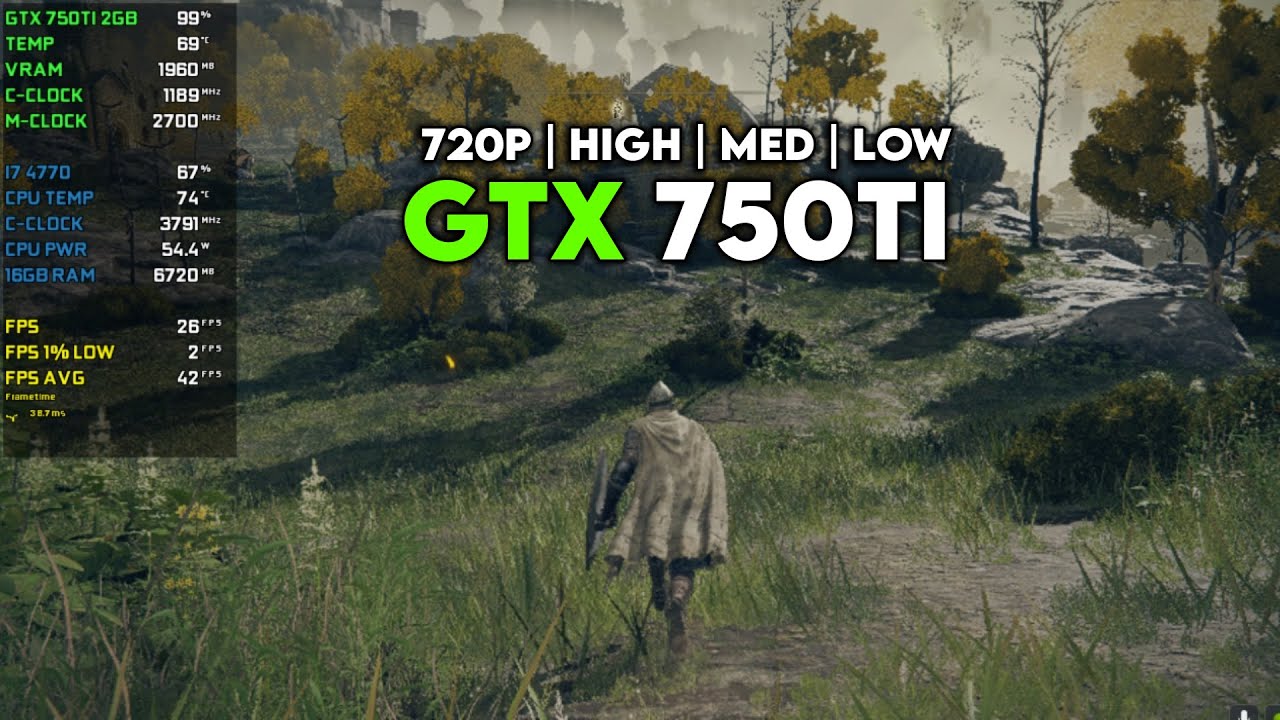 Elden Ring : GTX 750Ti + I7 4770 - 720P | ULTRA - HIGH - MED - LOW