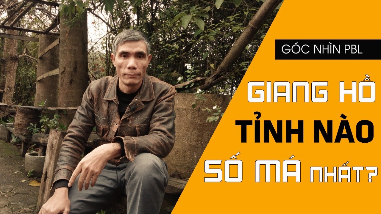 Đặc trưng GIANG HỒ các tỉnh thành; Giang hồ tỉnh nào SỐ MÁ nhất! | GÓC NHÌN PBL