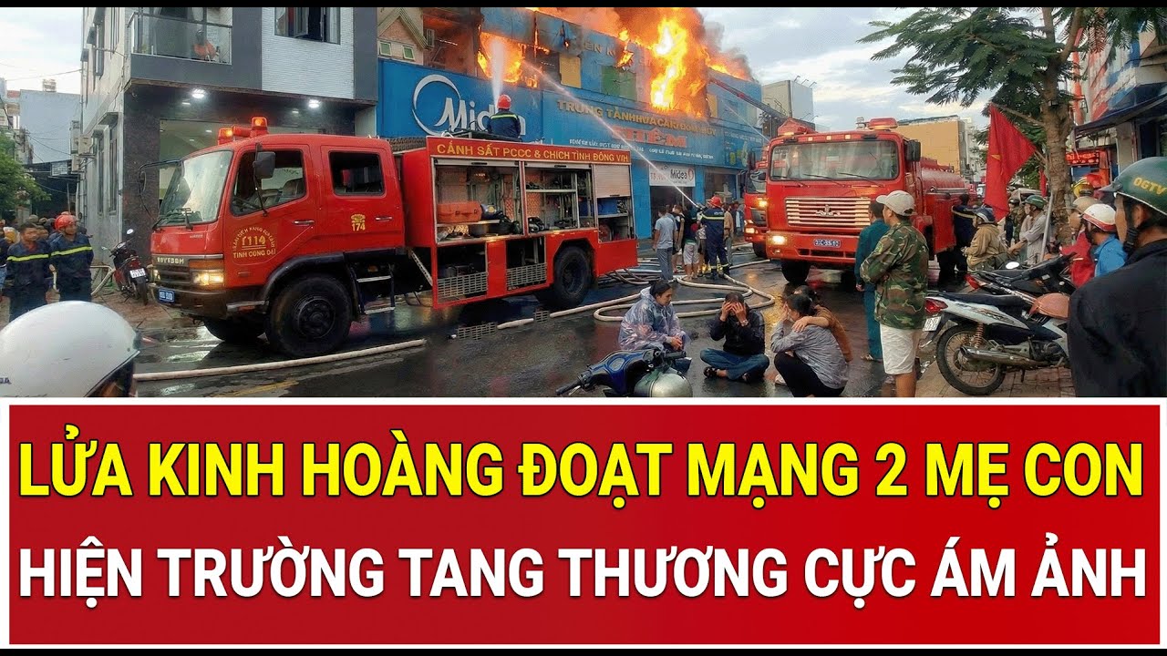 THỜI SỰ NÓNG 22/1: Lửa kinh hoàng nuốt chửng, đoạt mạng 2 mẹ con, hiện trường tang thương cực ám ảnh