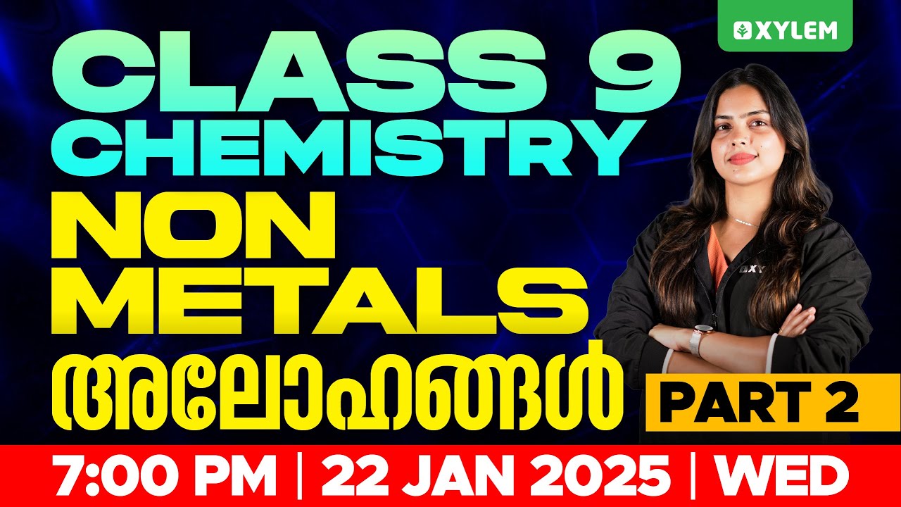 Class 9 Chemistry | Non Metals / അലോഹങ്ങൾ | Part -2 | Xylem Class 9