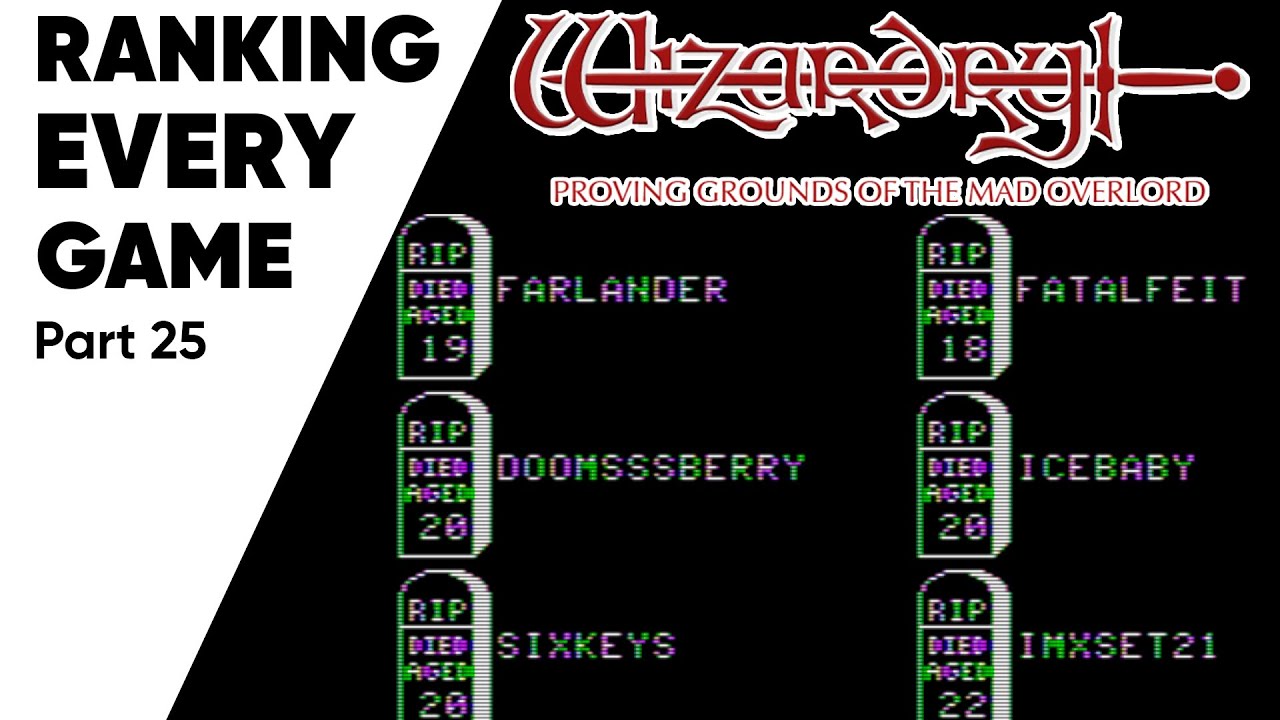 Ranking EVERY Game I've Played #25 - WIZARDRY: PROVING GROUNDS OF THE MAD OVERLORD