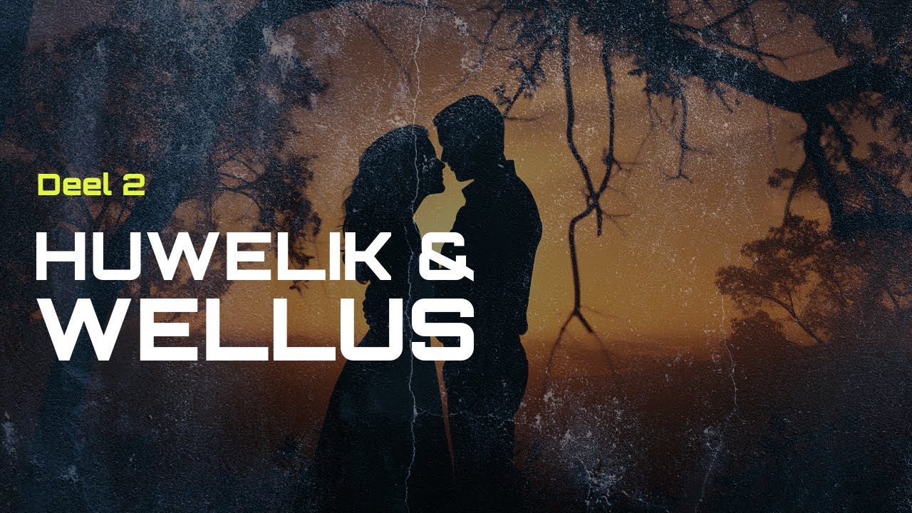 Selgroep: Huwelik en Wellus: Deel 2