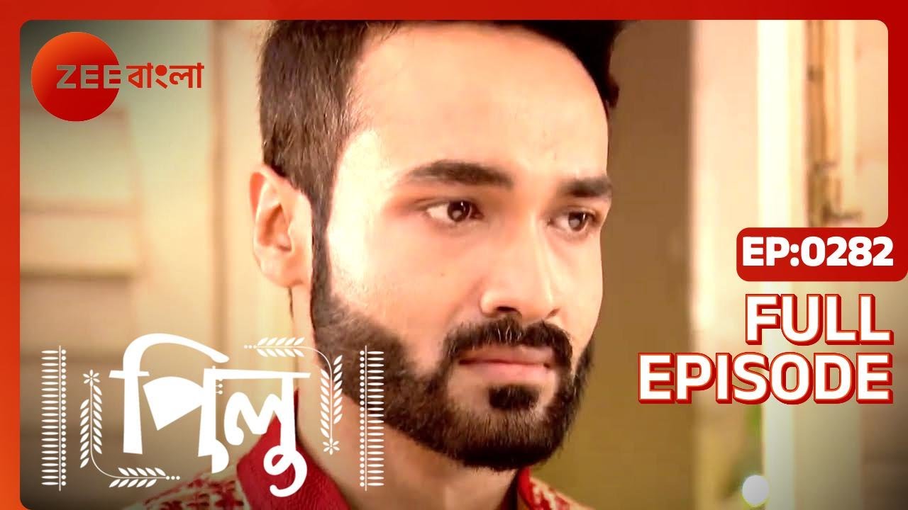 Pilu - Full Ep 282 - Pilu, Aahir - Zee Bangla