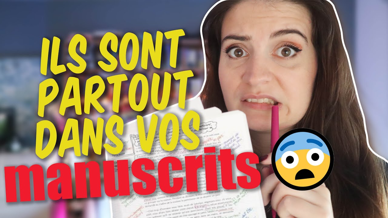 CES PROBLEMES QUE JE RETROUVE DANS VOS MANUSCRITS 😱