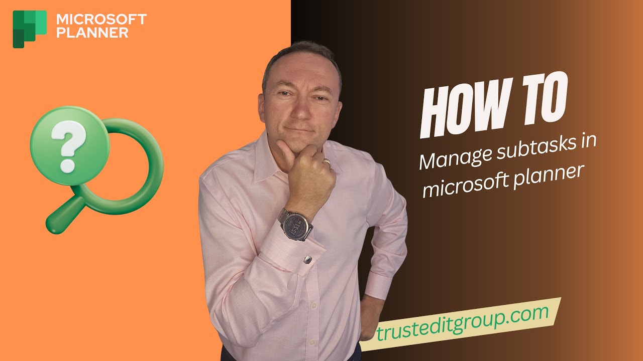 Mastering Subtasks in the New Microsoft Planner