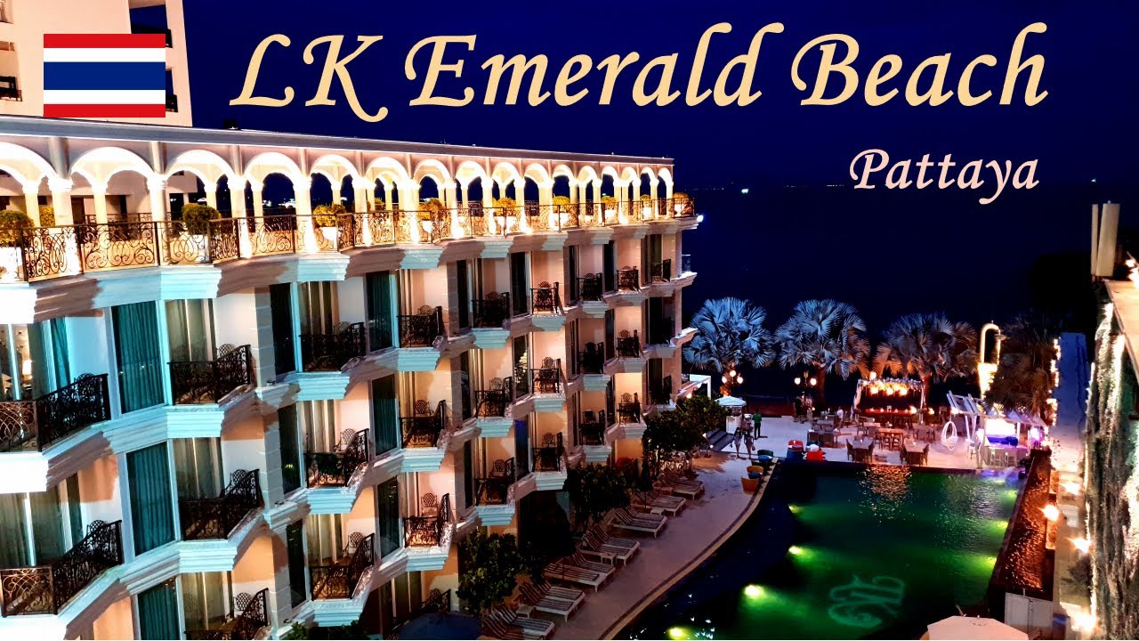 パタヤ｜LK Emerald Beach Pattaya｜一流リゾートホテル 4K