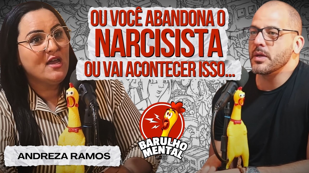 O QUE NINGUÉM TE FALA SOBRE NARCISISTAS com Andreza Ramos - Barulho Mental Podcast #narcisista