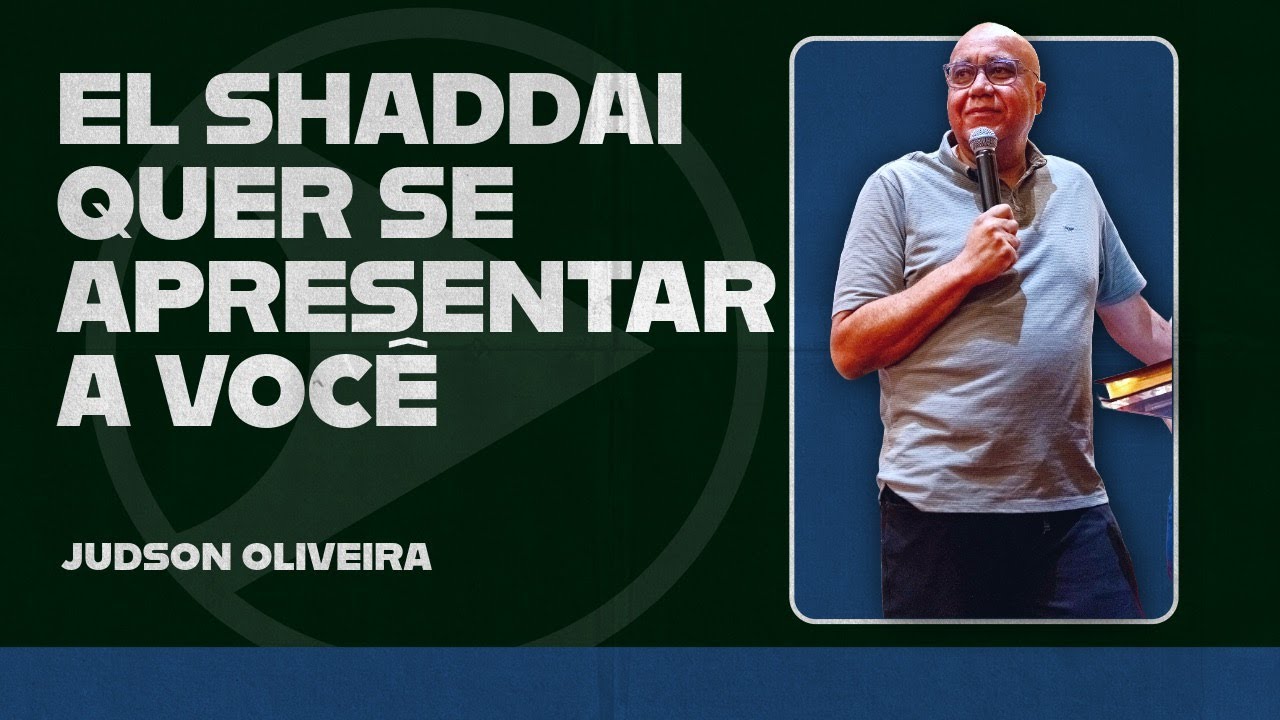 El Shaddai quer se apresentar a você | Judson Oliveira | Brazilian Fellowship Church