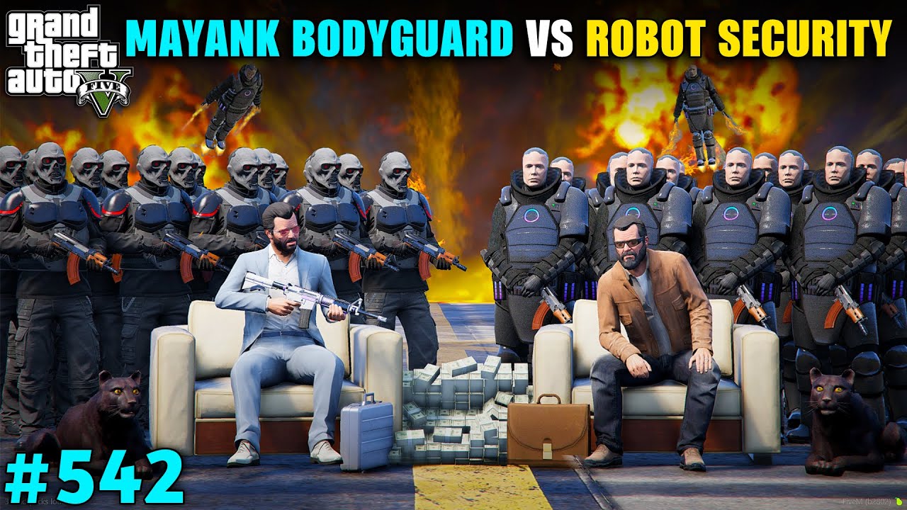 MAYANK BODYGUARD VS ROBOT SECURITY FIGHT | #542 GTA 5
