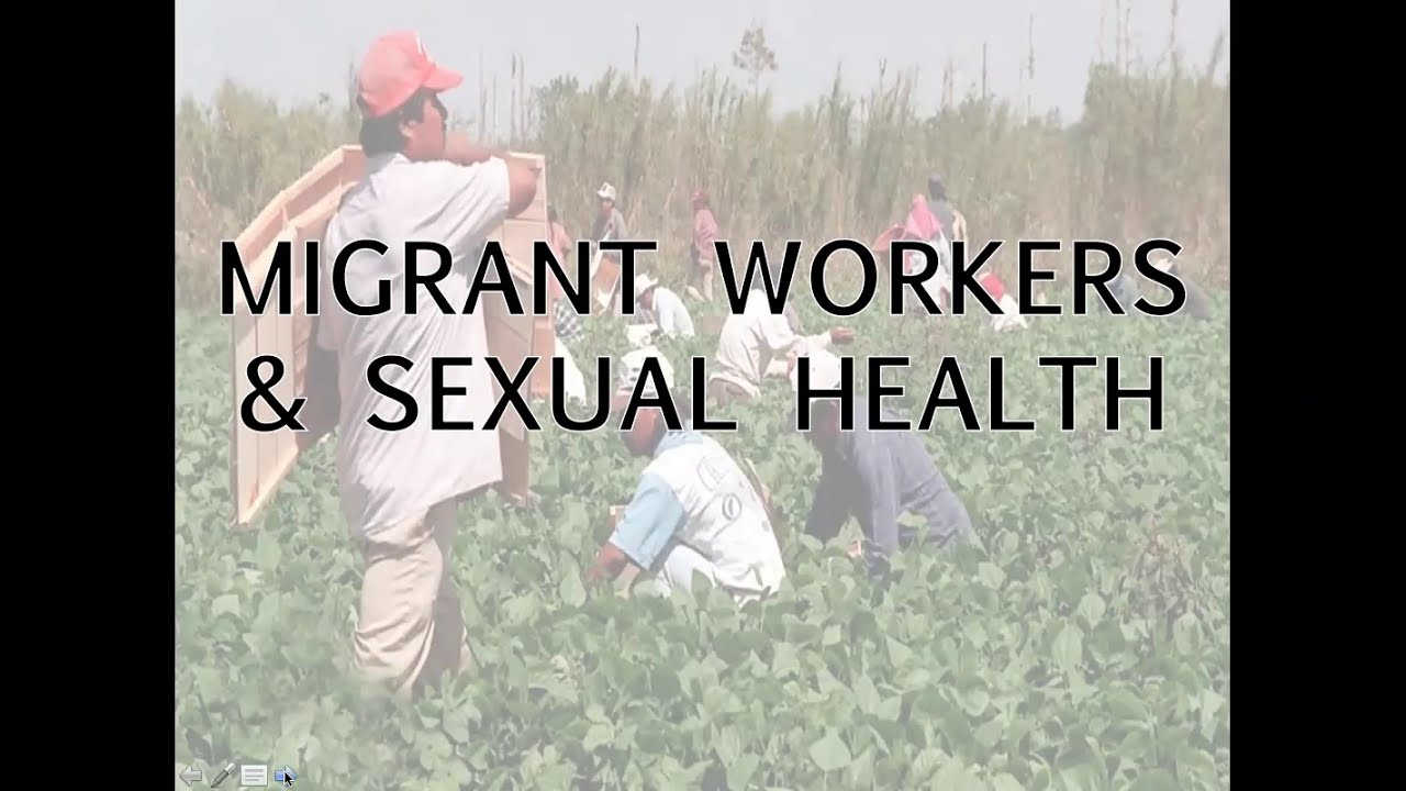 Migrant Farm Workers & Sexual Health