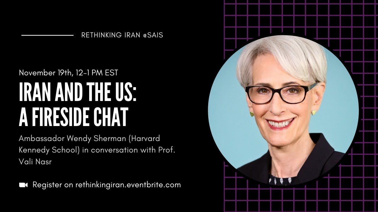 Iran at the US: A Fireside Chat with Ambassador Wendy Sherman