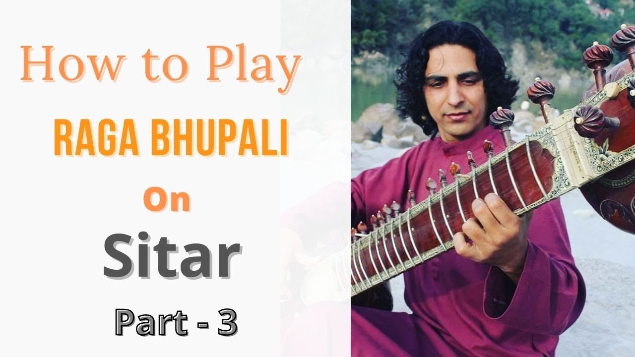 How  to play Raga Bhupali on Sitar fast composition (Gat) part 3