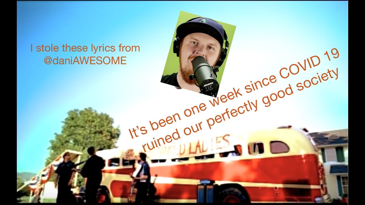 One Week of COVID 19 - Barenaked Ladies parody - Lyrics by @daniAWESOME