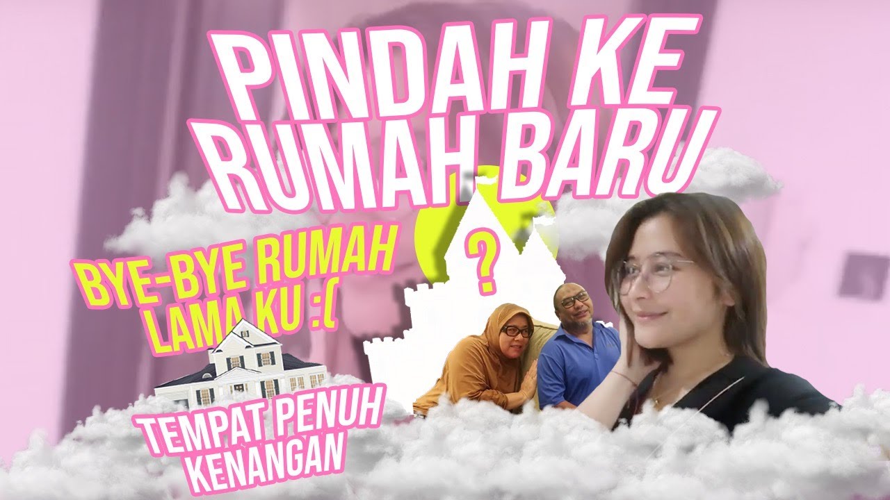 PINDAHAN KE RUMAH BARU!!! BYE-BYE RUMAH LAMA KU | DIARY PRILLY