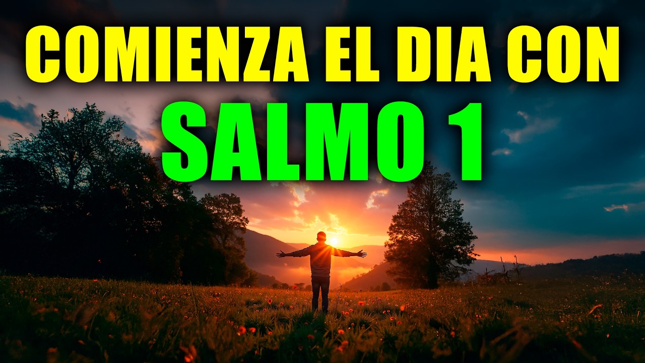 ORACIÓN DE LA MAÑANA con el SALMO 1 | Oración Poderosa de BENDICIÓN Y PROSPERIDAD DIVINA
