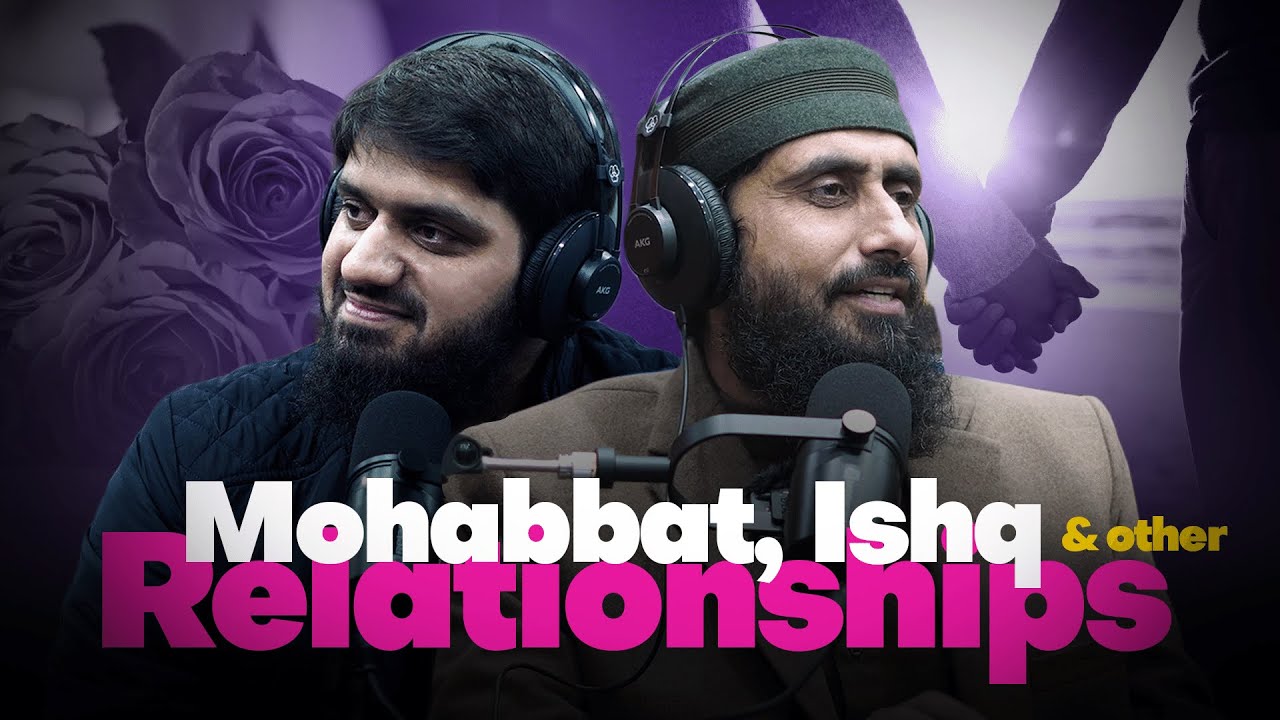 Love, Mohabbat, Ishq & other Relationships | Traditions and Modernity