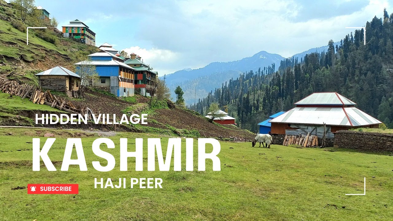 Loc|hidden village of kashmir|explore haji peer sector
